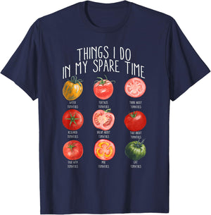 Things I Do In My Spare Time Tomatoes Gardening Plant Lover T-Shirt - T-Shirt | Navy