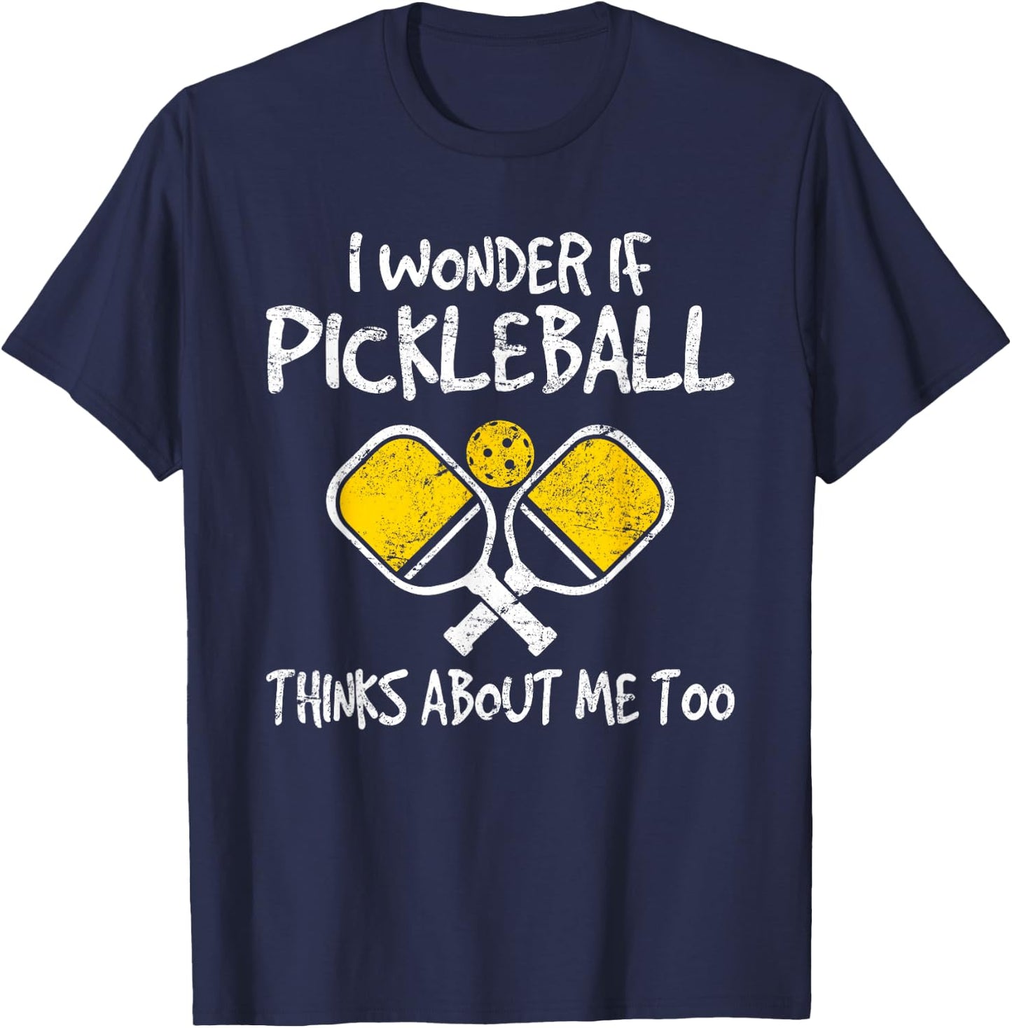 I Wonder If Pickleball Thinks About Me Too Funny Pickleball T-Shirt - T-Shirt | Navy