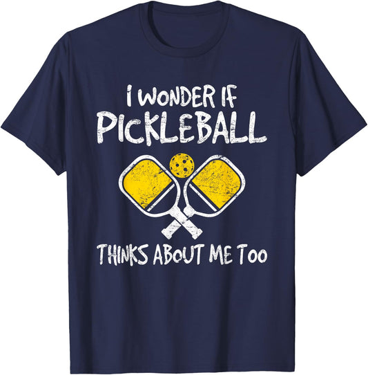 I Wonder If Pickleball Thinks About Me Too Funny Pickleball T-Shirt - T-Shirt | Navy