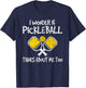 I Wonder If Pickleball Thinks About Me Too Funny Pickleball T-Shirt - T-Shirt | Navy