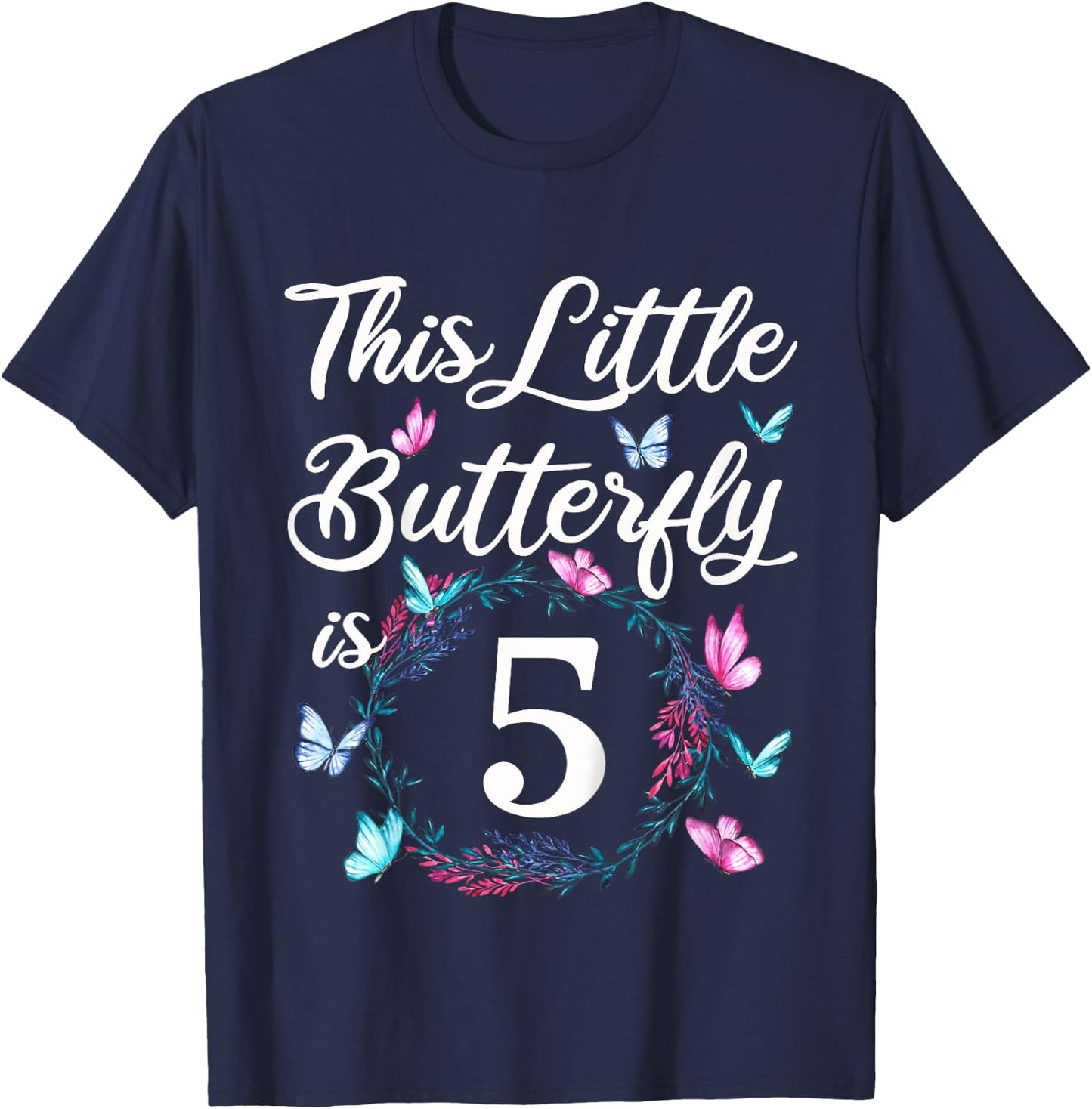 5th Birthday This Little Butterfly Is 5 Years Old T-Shirt - T-Shirt | Navy