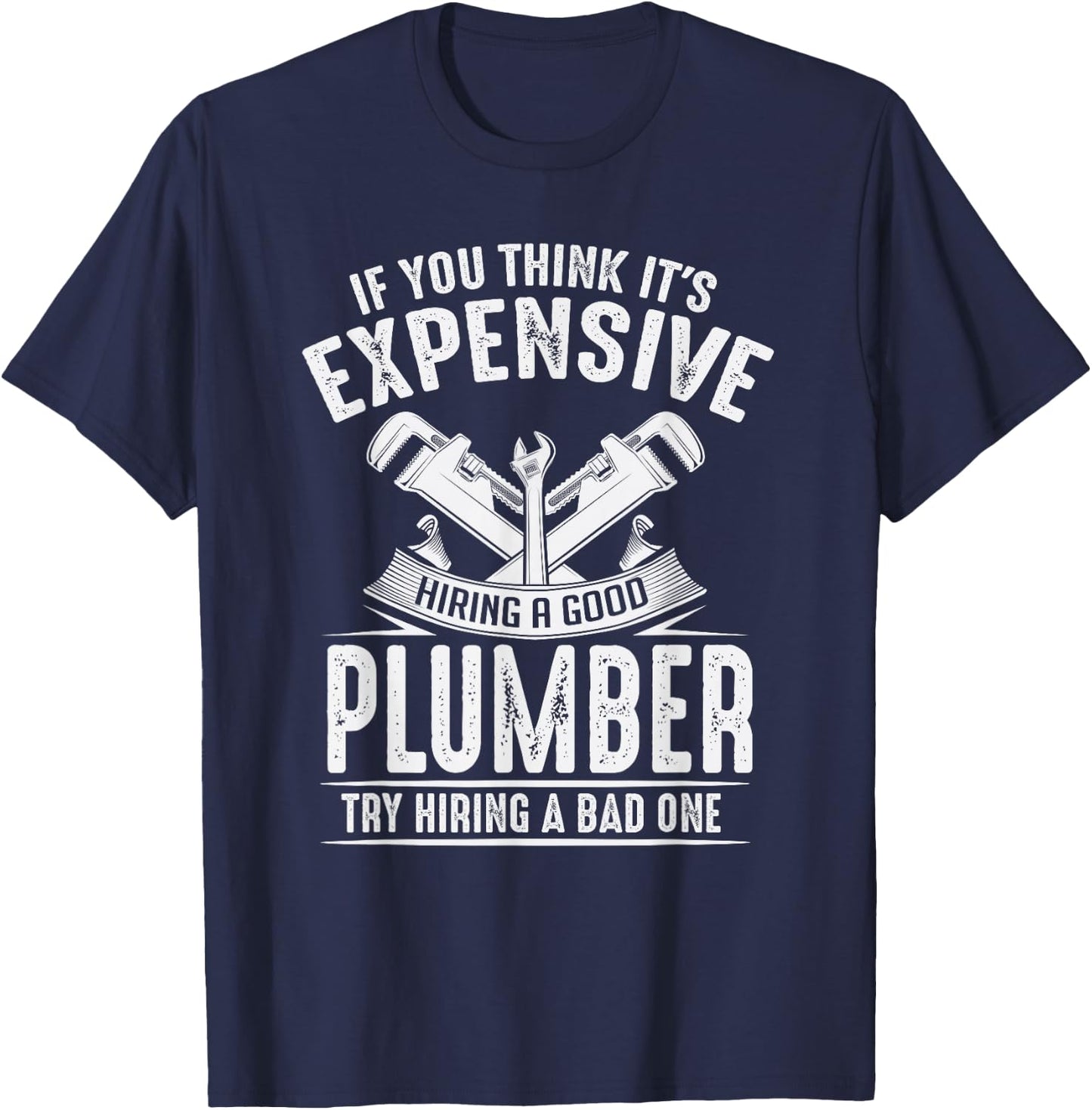 Expensive Hiring A Good Plumber Funny Plumbing Hourly Rate Small T-Shirt - T-Shirt | Navy