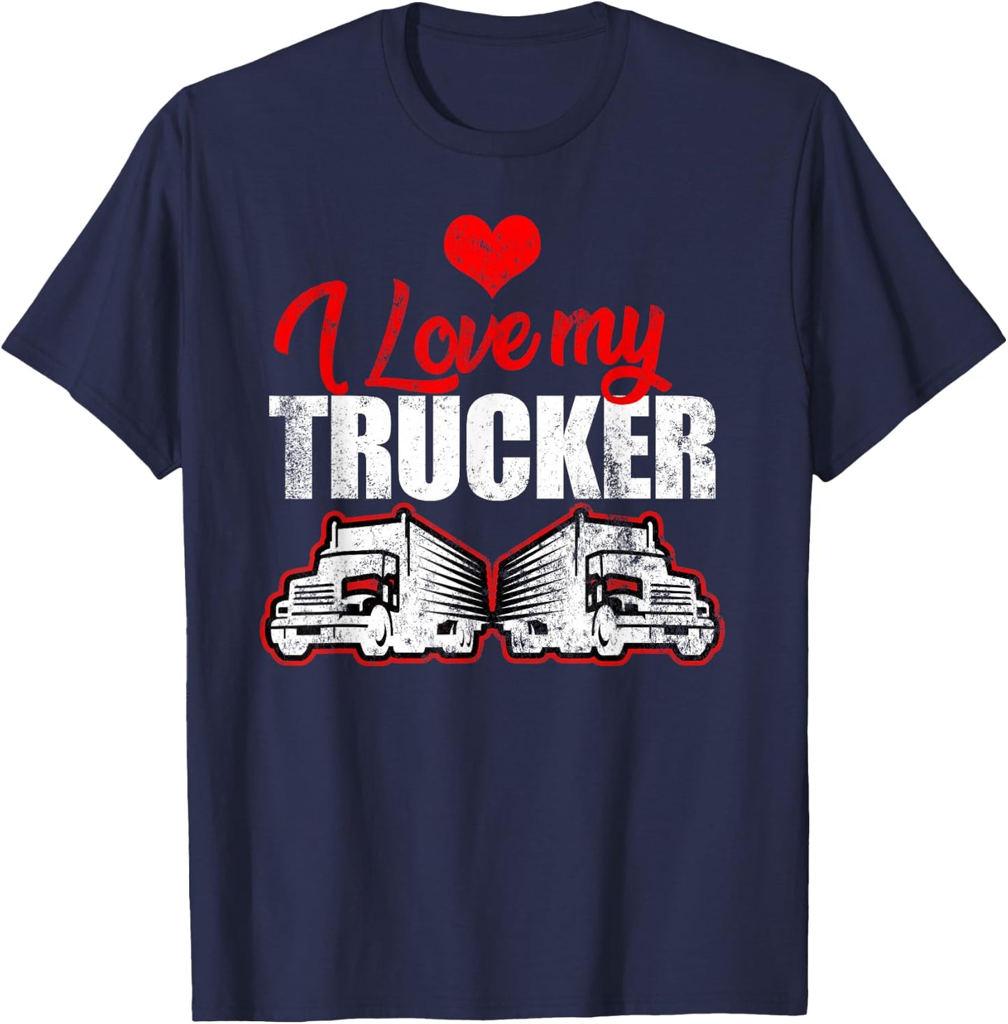 Truck Driver I Love My Trucker Wife Girlfriend Girl T-Shirt - T-Shirt | Navy