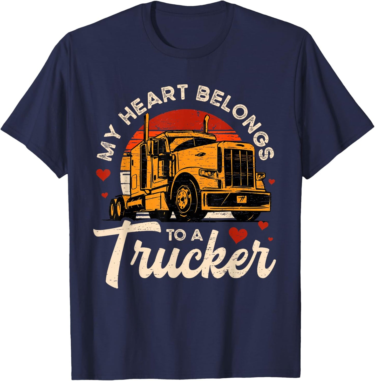 My Heart Belongs To A Trucker Trucker Funny Truckers T-Shirt - T-Shirt | Navy