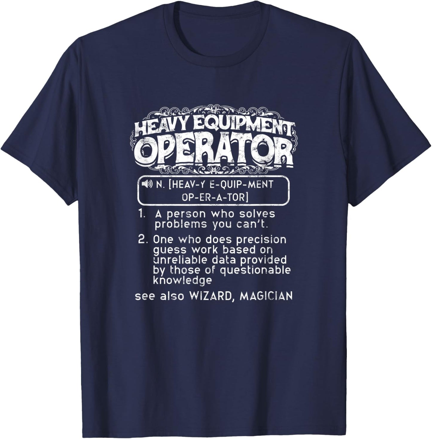 Heavy equipment operator a person who solves - Excavator T-Shirt - T-Shirt | Navy