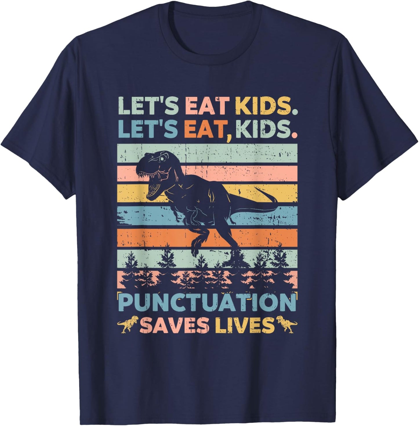Let's Eat Kids Punctuation Saves Lives Funny Grammar Dino T-Shirt - T-Shirt | Navy