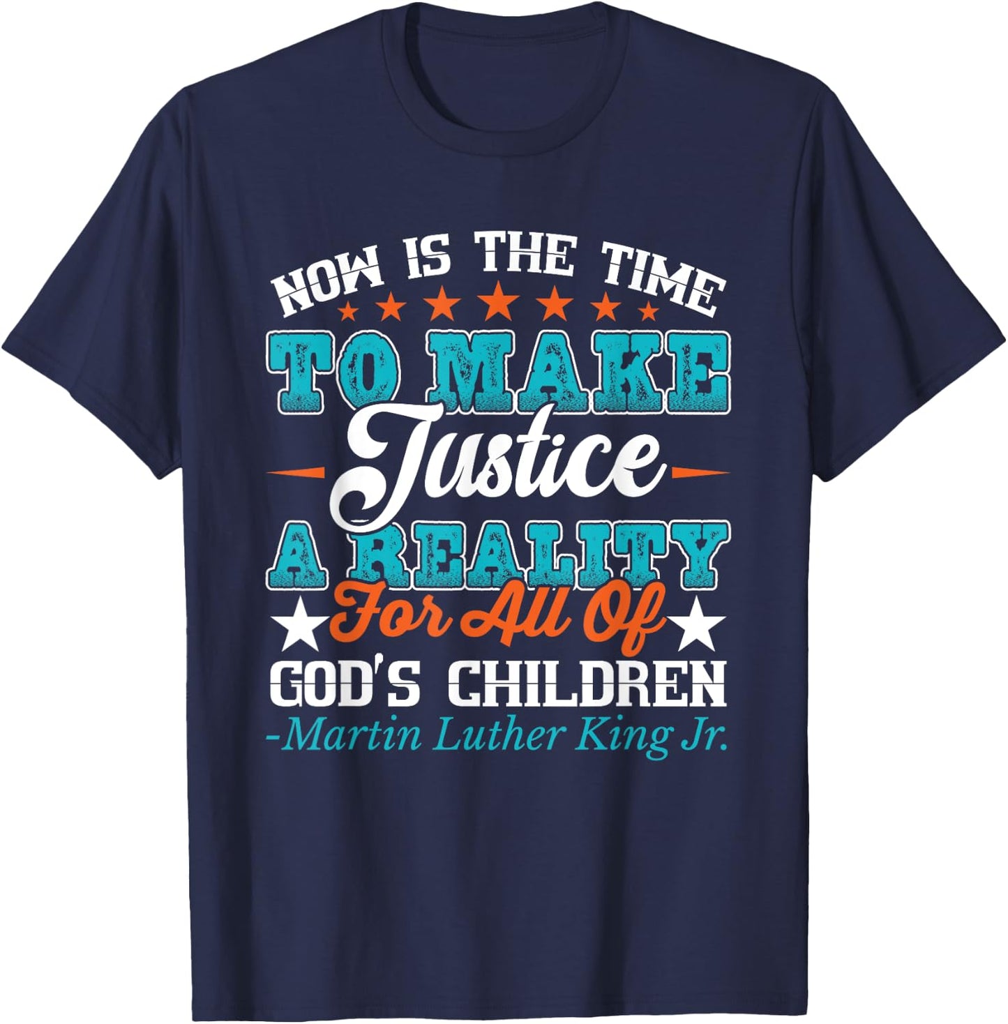 Now Is The Time To Make Justice A Reality T-Shirt - T-Shirt | Navy