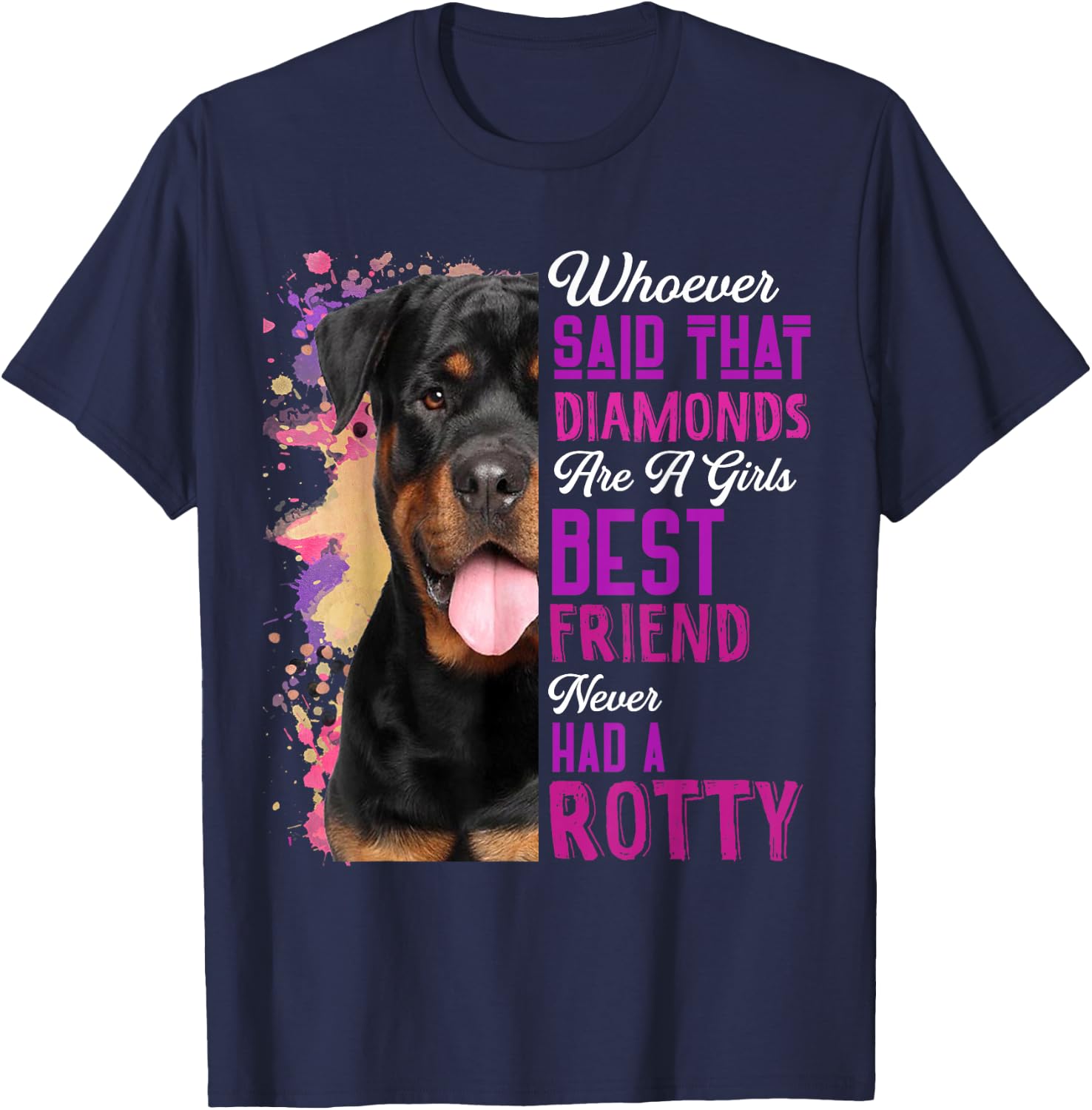 Rottweilers Are A Girls Best Friend Dog Mama Rotty Lover Mom T-Shirt - T-Shirt | Navy