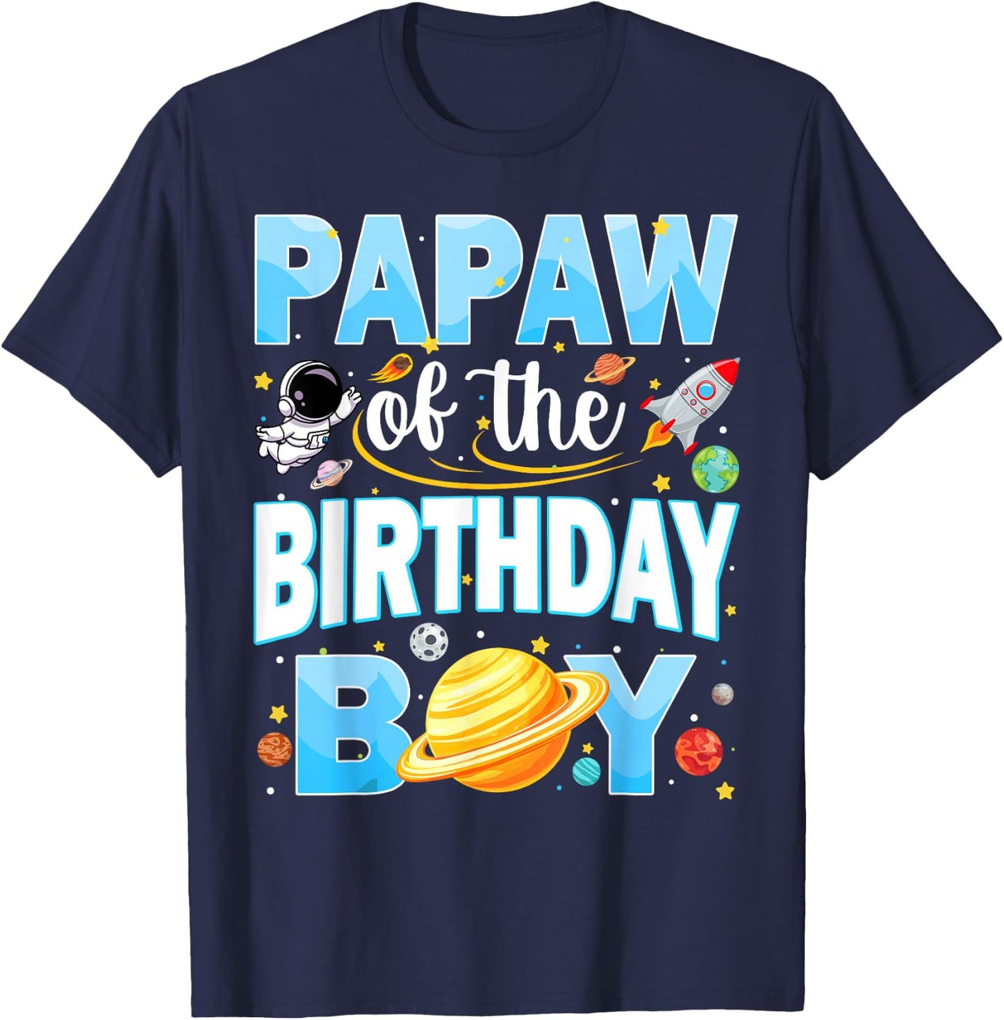 Papaw of The Birthday Boy Astronaut Family Space Planets T-Shirt - T-Shirt | Navy