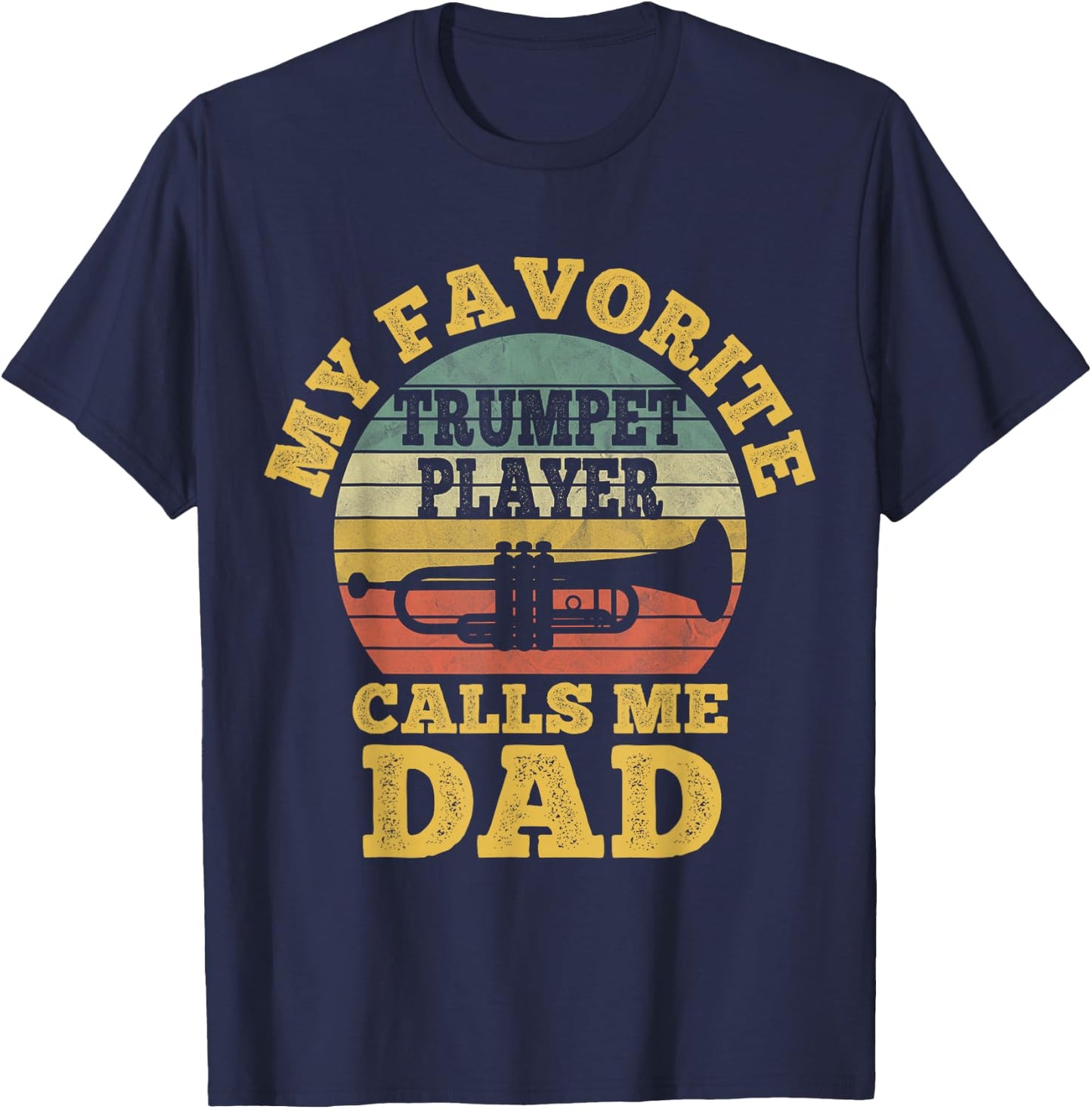 My favorite Trumpet Player Calls me Dad Father Vintage T-Shirt - T-Shirt | Navy