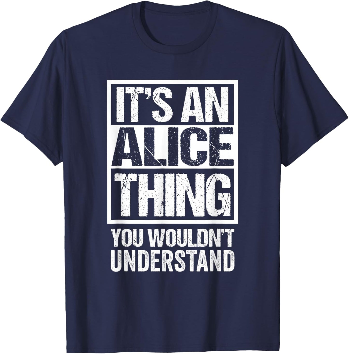 It's an Alice Thing You Wouldn't Understand T-Shirt - T-Shirt | Navy