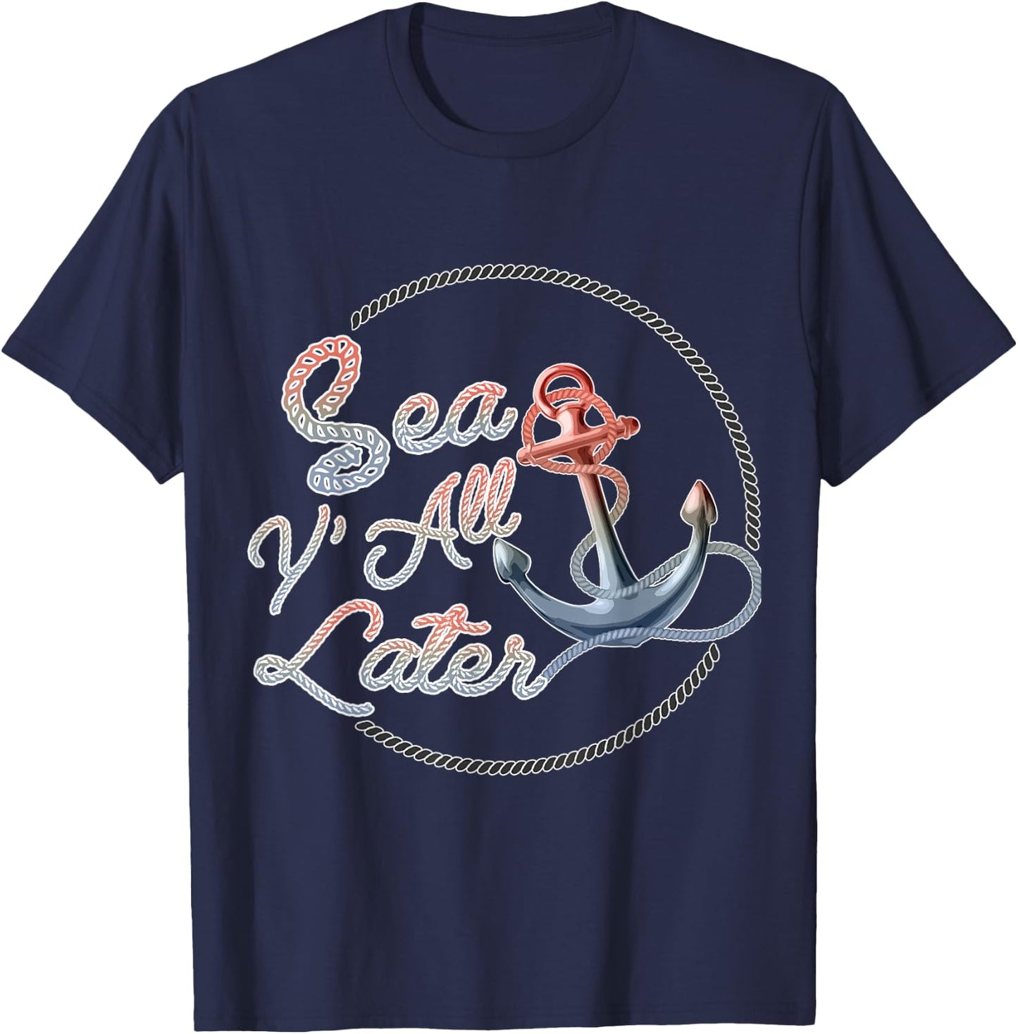 Funny Sea Y'All Later Cruising Men, Women, Girls and Boys T-Shirt - T-Shirt | Navy
