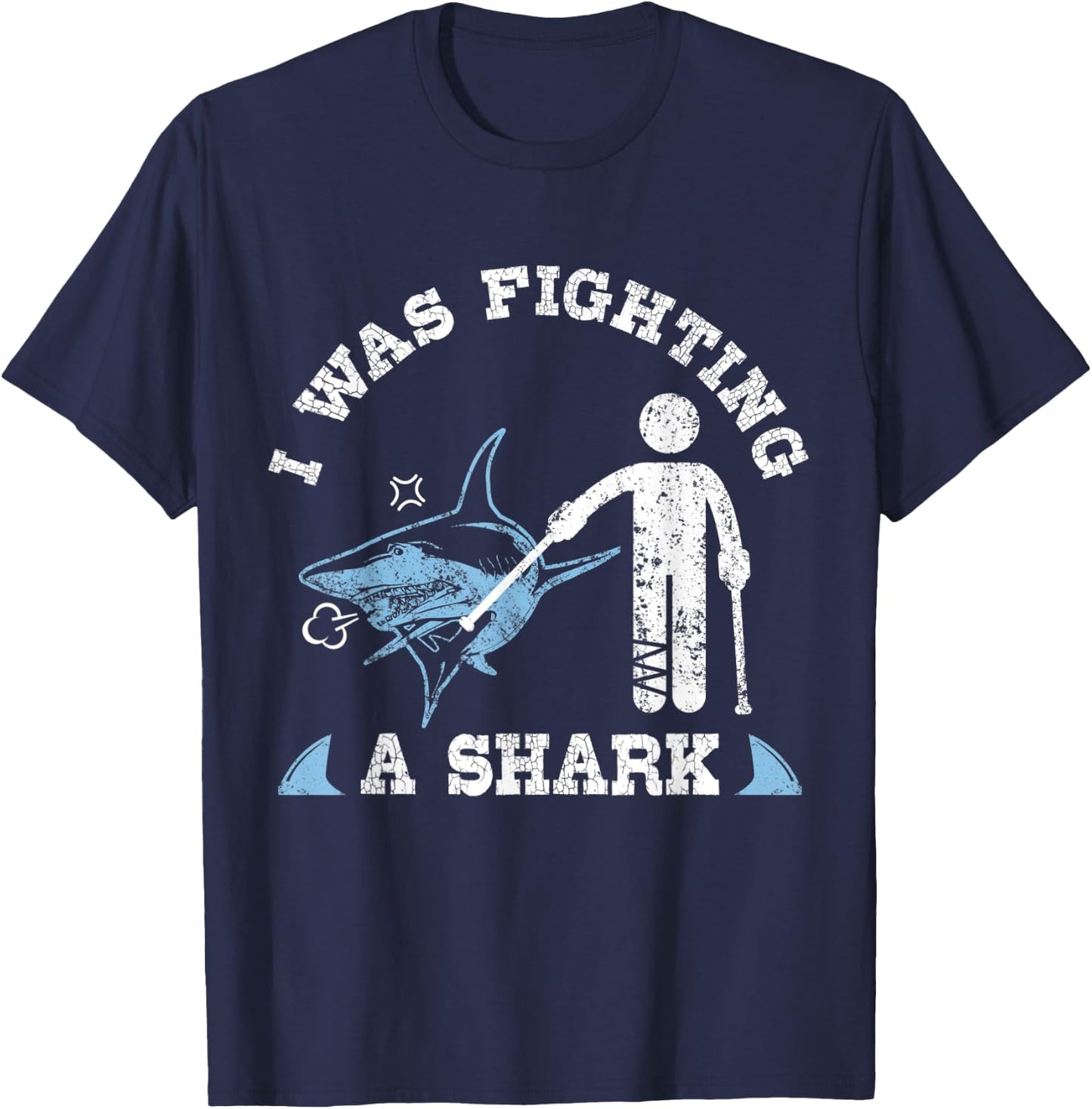 I Was Fighting A Shark Funny Broken Leg Foot Injury Crutches T-Shirt - T-Shirt | Navy