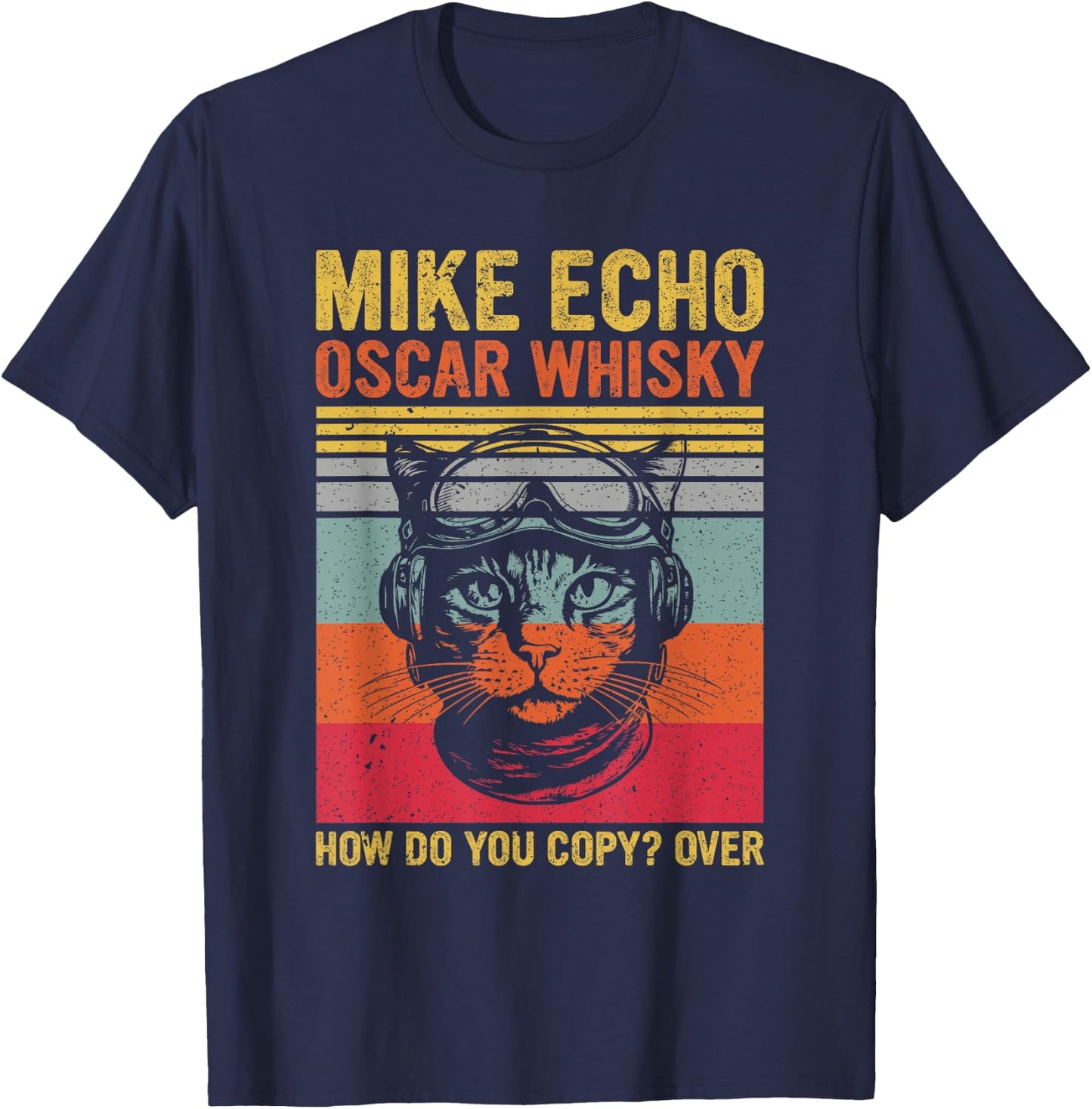 SOMMAS CATS Cat Pilot Mike Echo Oscar Whisky How Do You Copy T-Shirt - T-Shirt | Navy