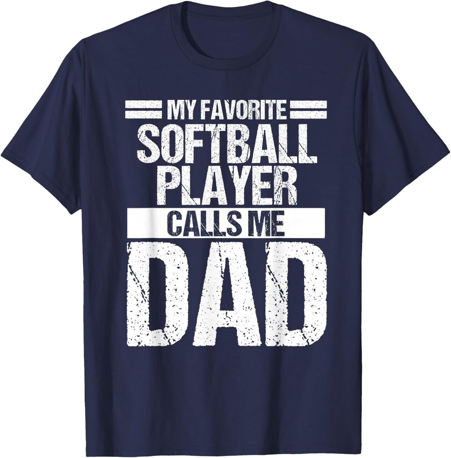My Favorite Softball Player Calls Me Dad Fathers Day Gift T-Shirt - T-Shirt | Navy