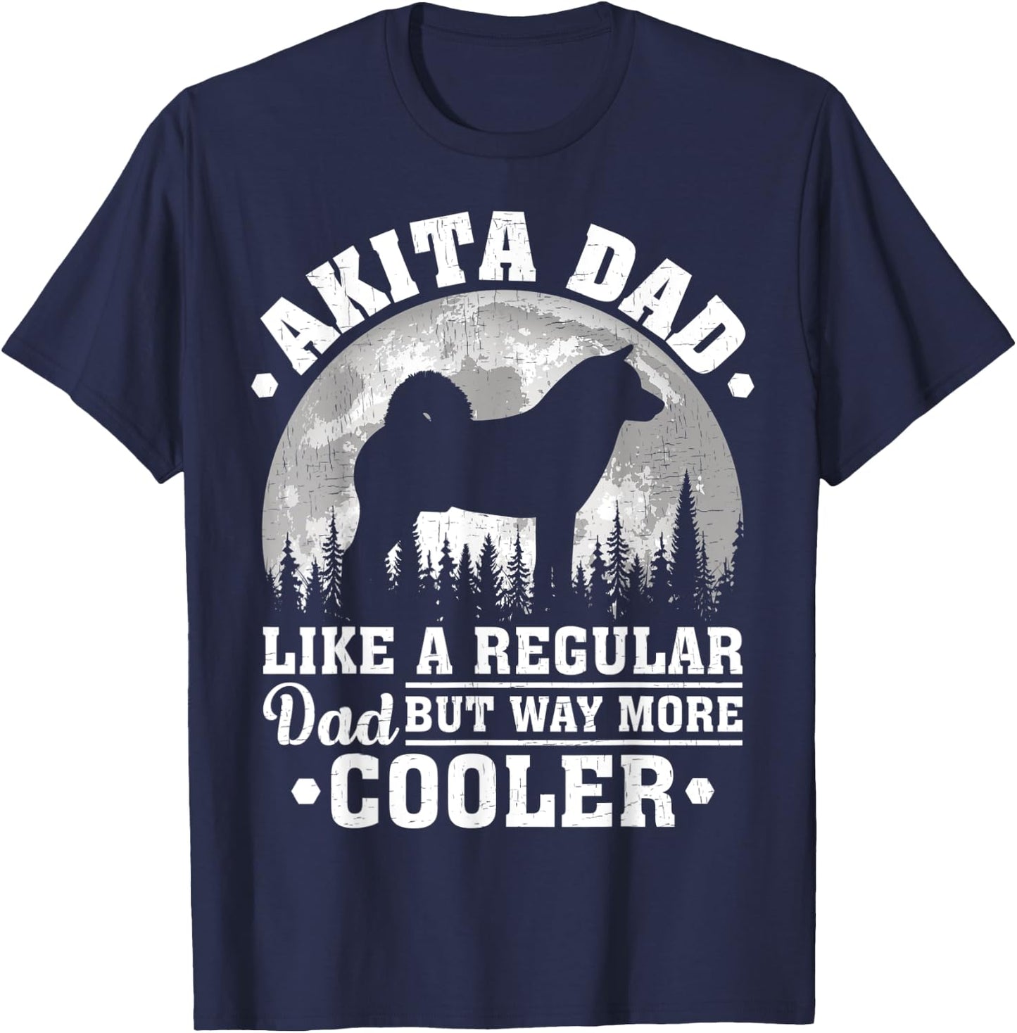 Akita Dad Like A Regular Dad Funny Akita Dog Father's Day Men T-Shirt - T-Shirt | Navy