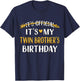 It's Official It's My Twin Brother's Birthday Idea T-Shirt - T-Shirt | Navy