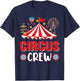 Circus Crew Funny Circus Staff Costume Circus Theme Party T-Shirt - T-Shirt | Navy