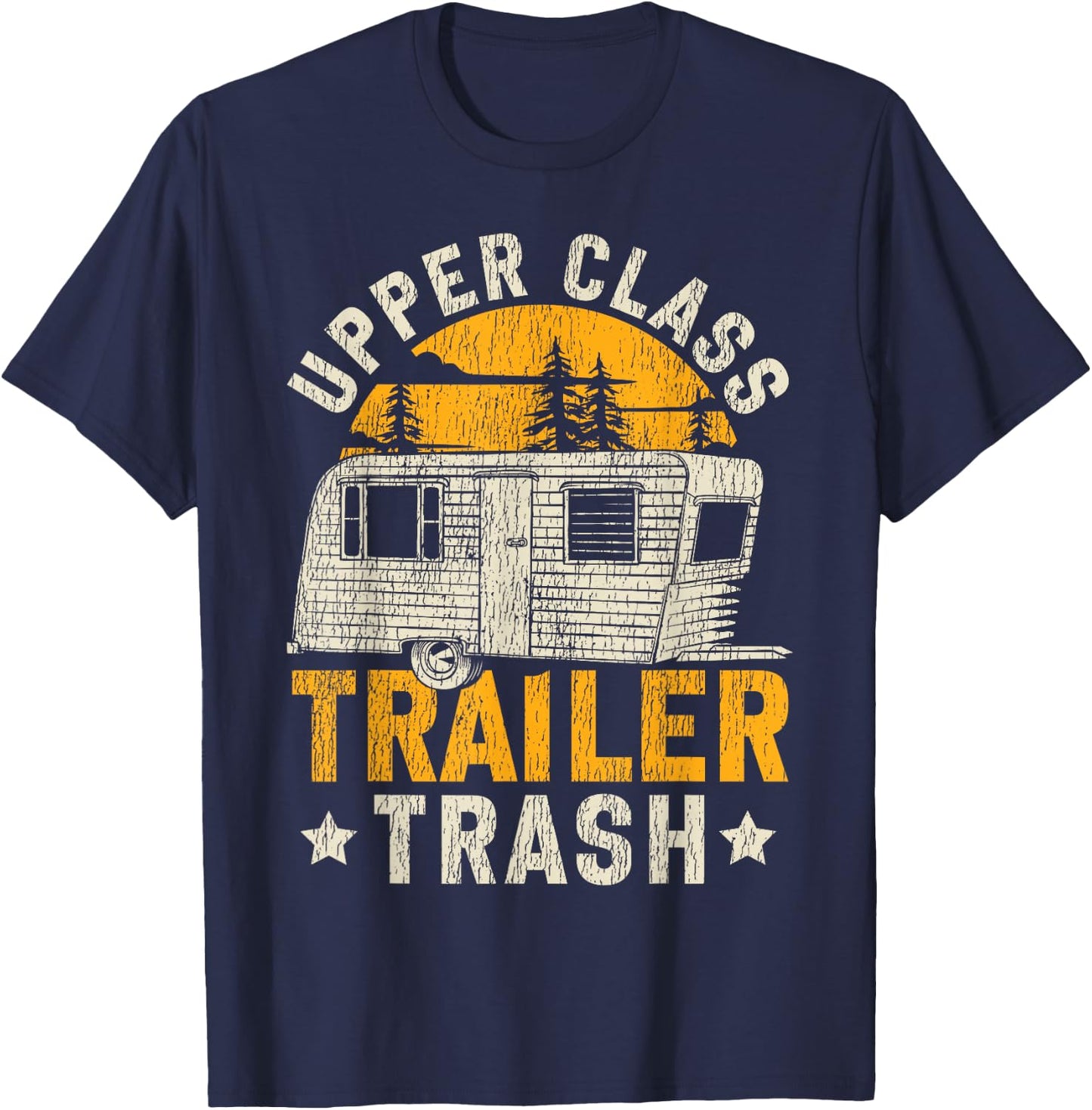 Motorhome Camping Retro Upper Class Trailer Trash T-Shirt - T-Shirt | Navy