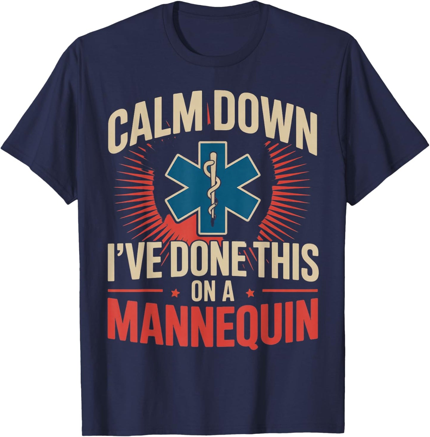 Done This Mannequin Medical Healthcare Ems Emt Paramedic T-Shirt - T-Shirt | Navy