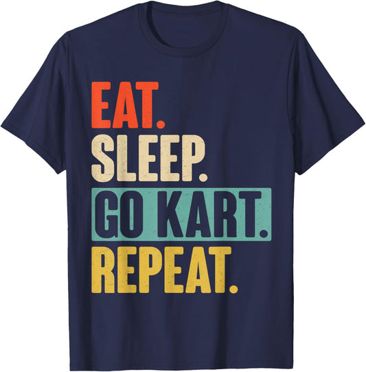 Eat Sleep Go Kart Repeat - Funny Retro Vintage Go Kart Gift T-Shirt - T-Shirt | Navy