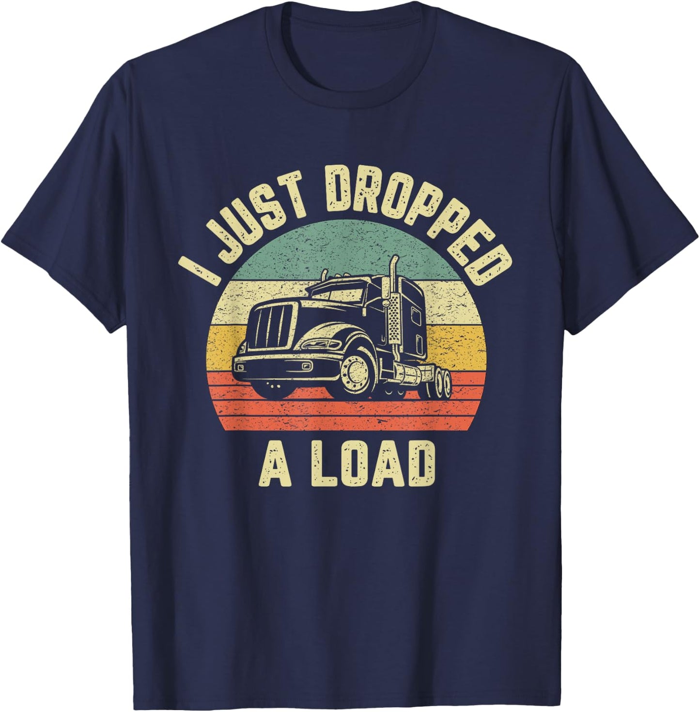 Funny Trucker Shirt Big Rig Semi Trailer Truck Driver Gift T-Shirt - T-Shirt | Navy