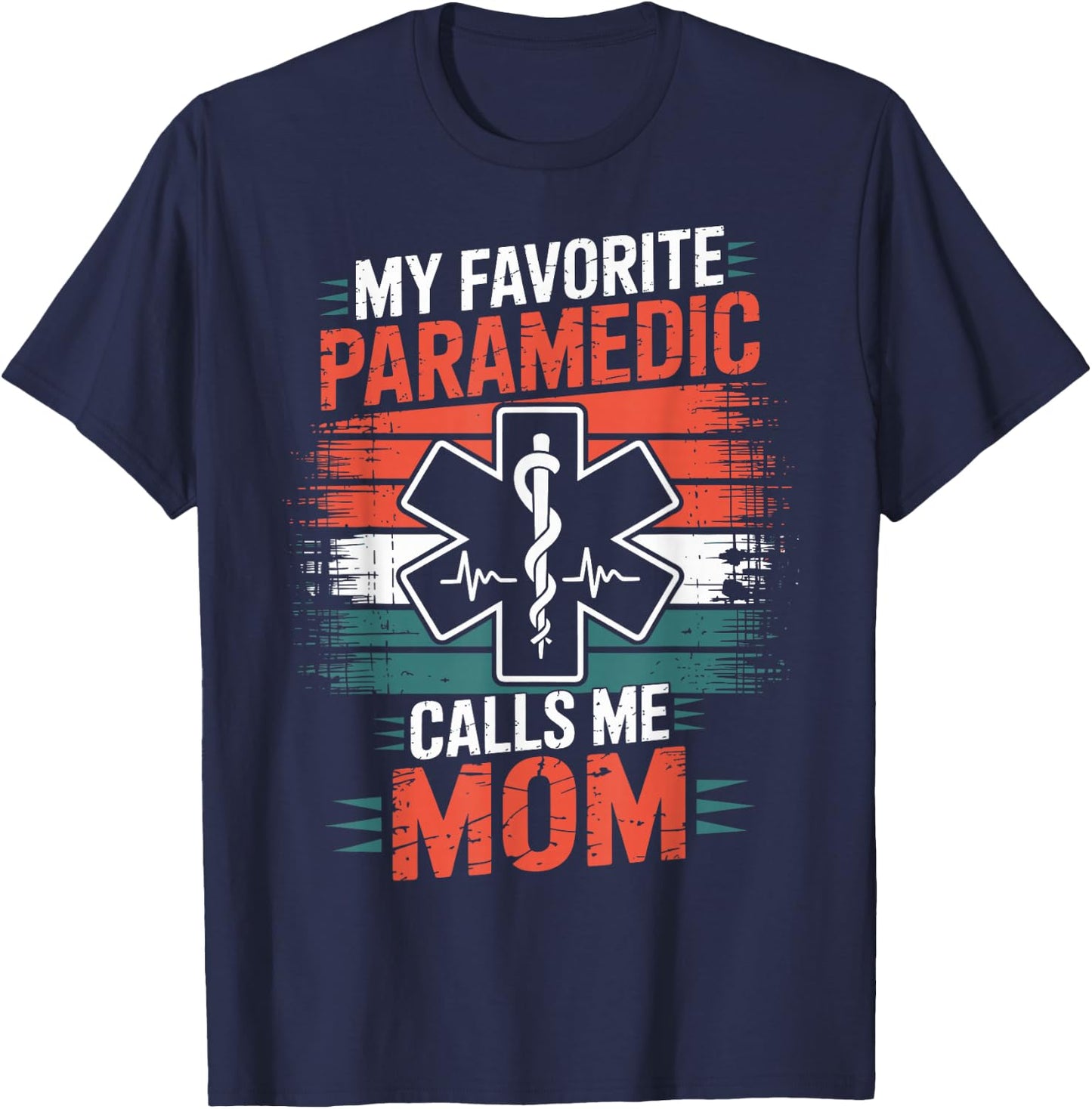 My Favorite Paramedic Calls Me Mom T-Shirt - T-Shirt | Navy