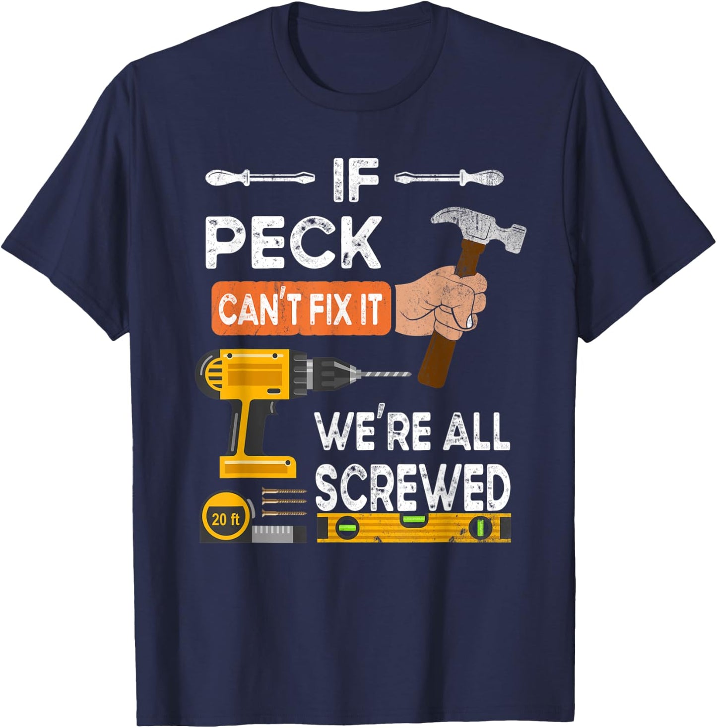 Funny if Peck can't fix it no one can handyman carpenter T-Shirt - T-Shirt | Navy