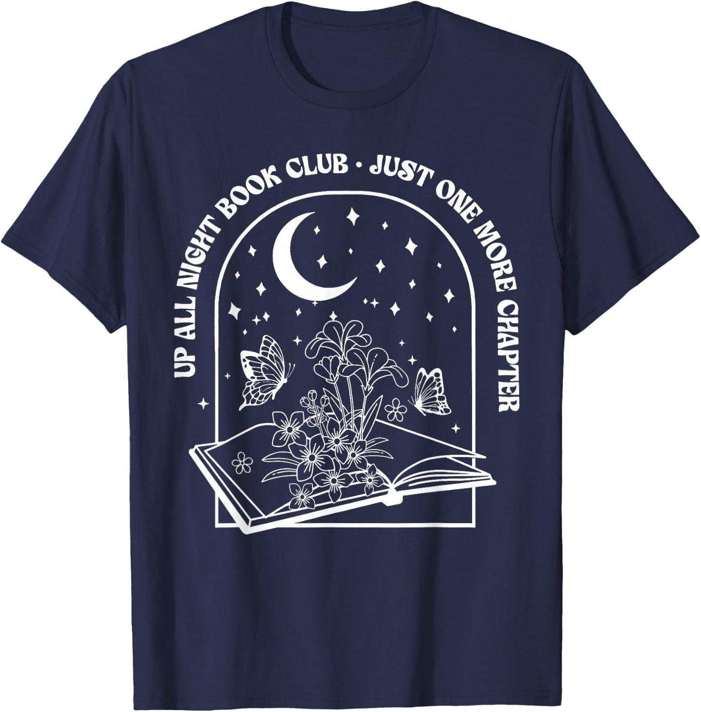 Up All Night Book Club Just-One More Chapter, Bookworm T-Shirt - T-Shirt | Navy