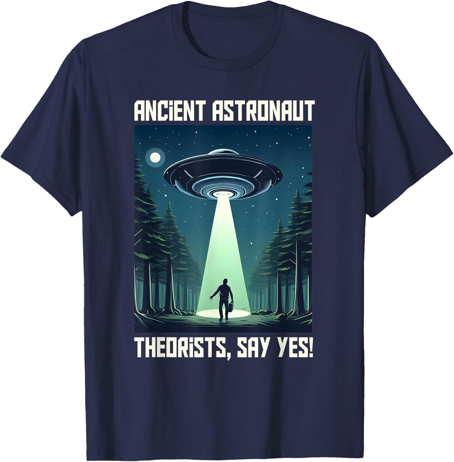 Flying Saucer - Ancient Astronaut Theorists Say Yes T-Shirt - T-Shirt | Navy