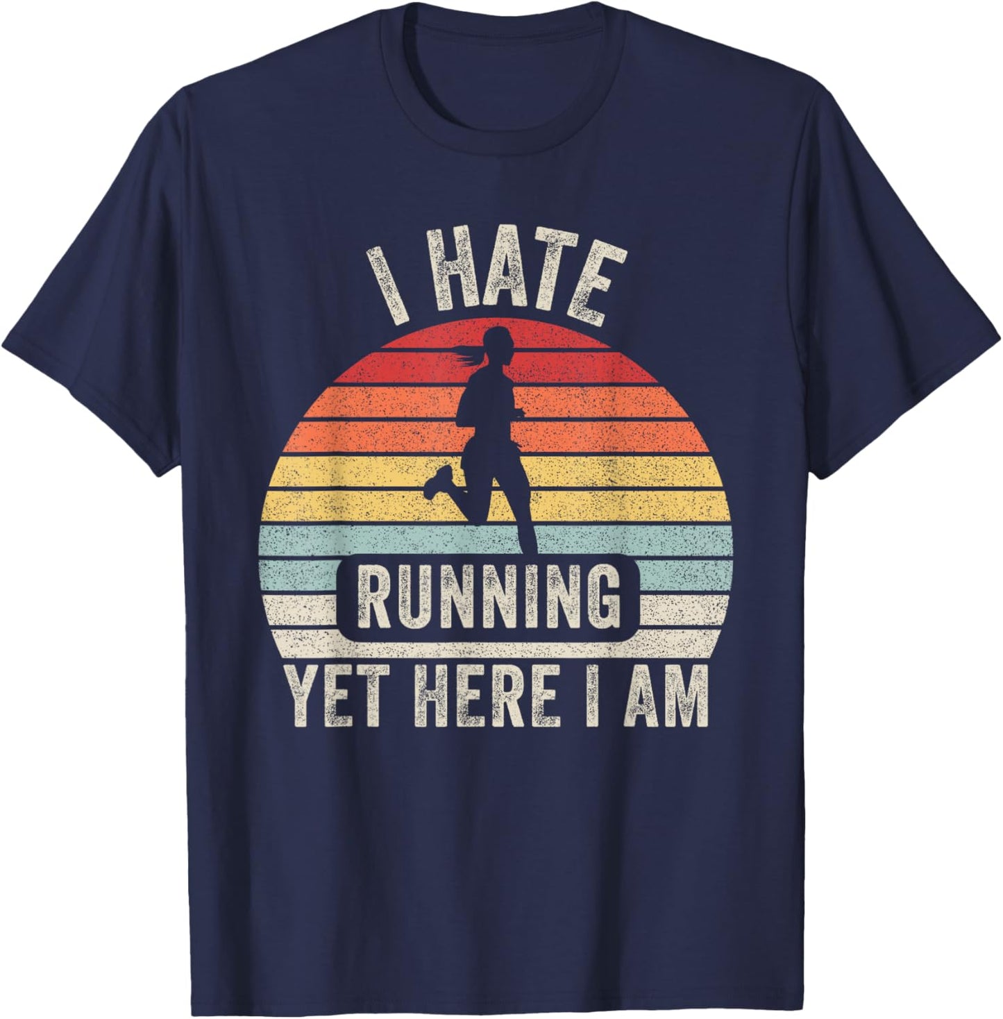 Vintage Retro I Hate Running Yet Here I Am Running Marathon T-Shirt - T-Shirt | Navy