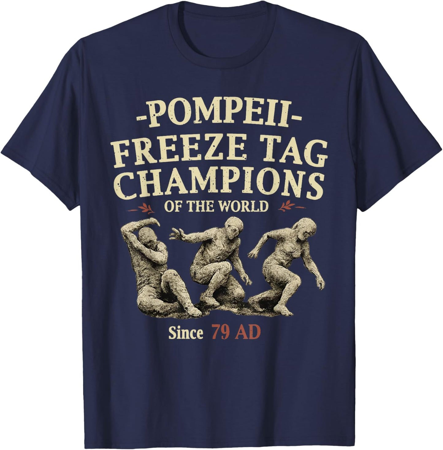 Pompeii Freeze Tag Champions of The World Since 79 AD T-Shirt - T-Shirt | Navy