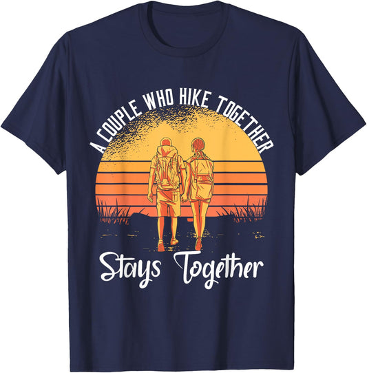 A Couple Who Hike Together Stays Together T-Shirt - T-Shirt | Navy