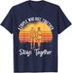 A Couple Who Hike Together Stays Together T-Shirt - T-Shirt | Navy
