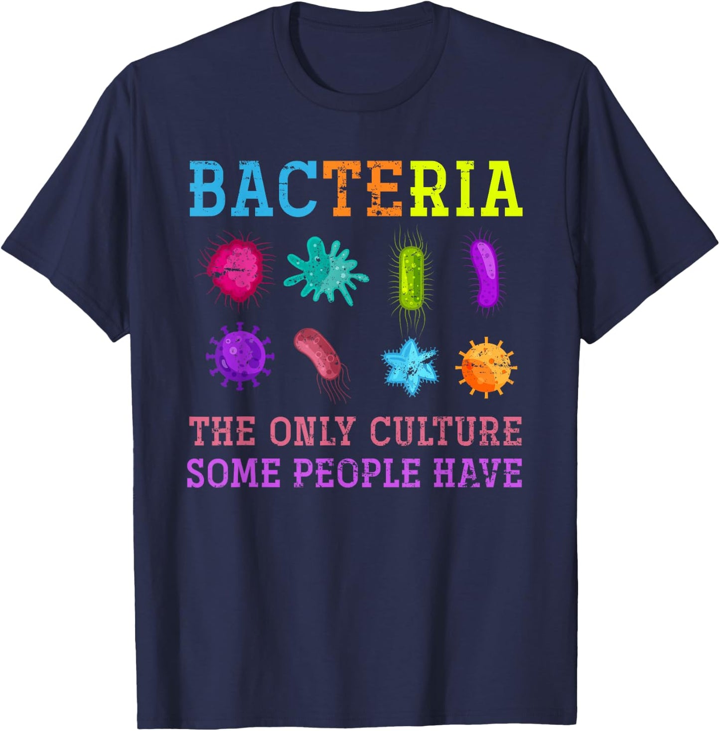 Bacteria Scientist Gift Biology T-Shirt - T-Shirt | Navy