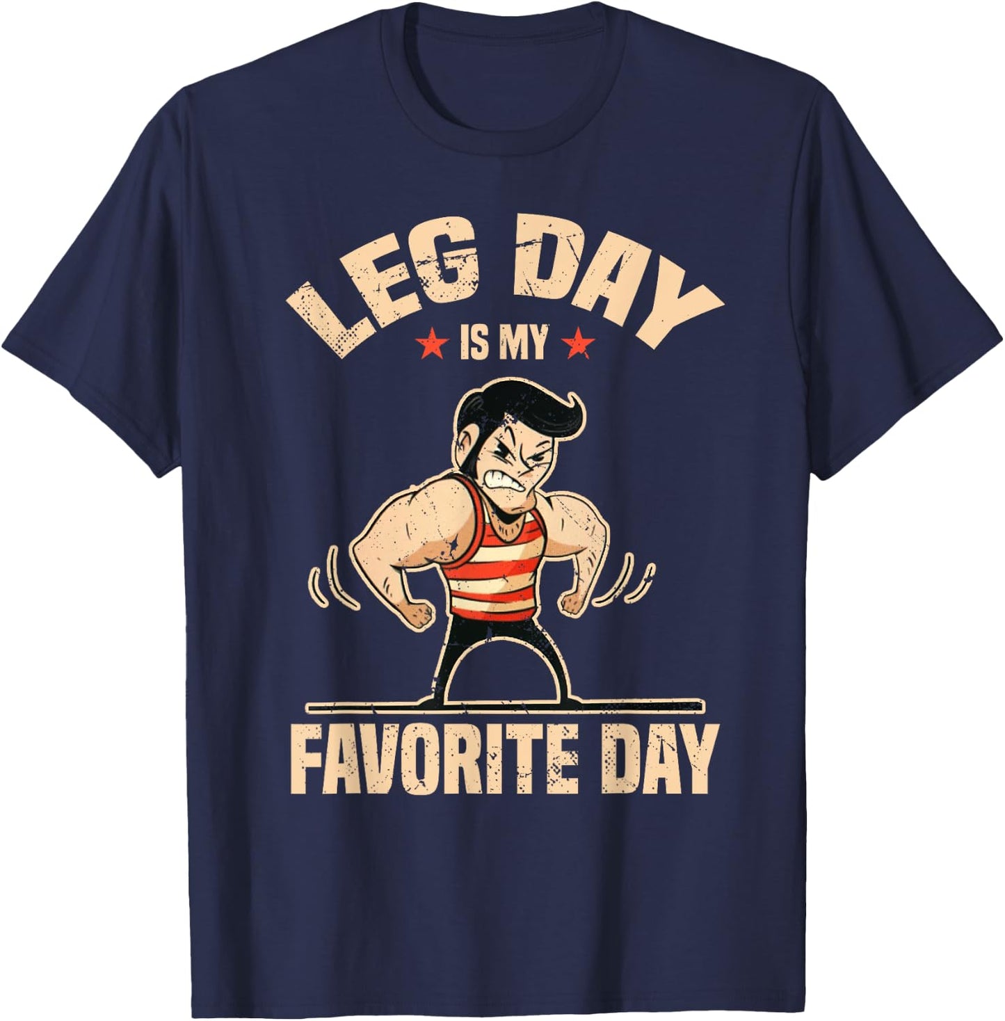 Fitness Gym Leg Day is my favorite day Workout Bodybuilding T-Shirt - T-Shirt | Navy