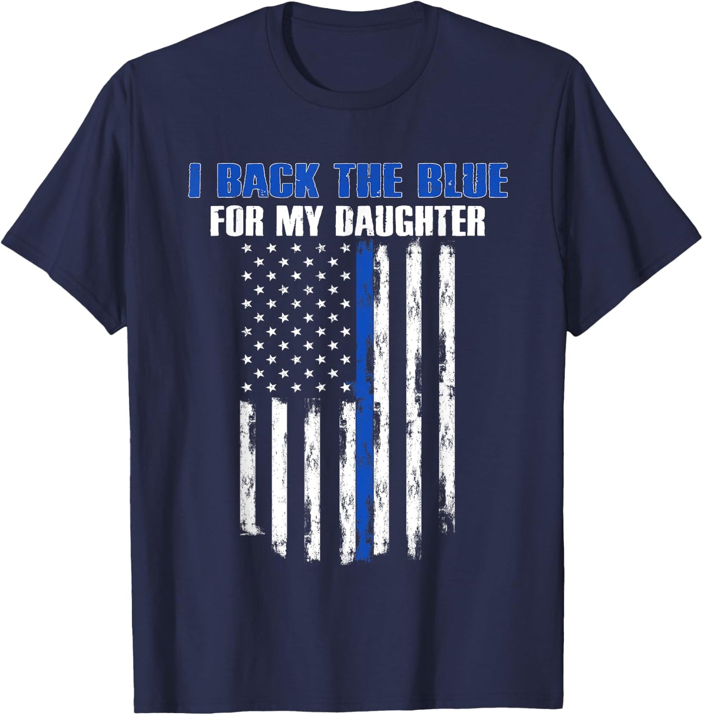 Back The Blue for My Daughter Proud Police Officer's Family T-Shirt - T-Shirt | Navy