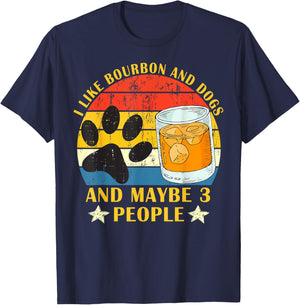 funny - I like bourbon and dogs and maybe 3 people gift T-Shirt - T-Shirt | Navy