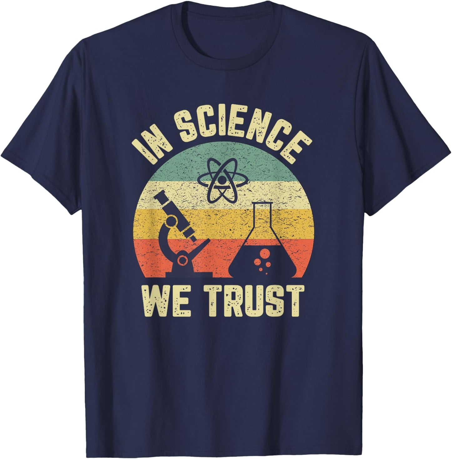 Funny Science Shirt Physics Biology Gift In Science We Trust T-Shirt - T-Shirt | Navy