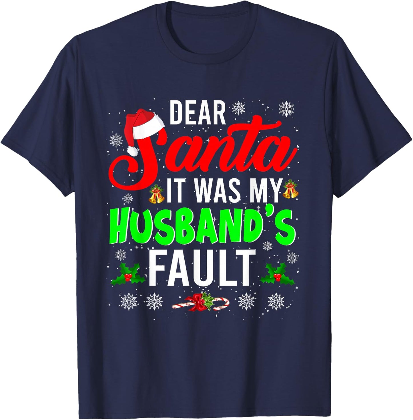 Dear Santa It Was My Husband's Fault Christmas Family Gifts T-Shirt - T-Shirt | Navy
