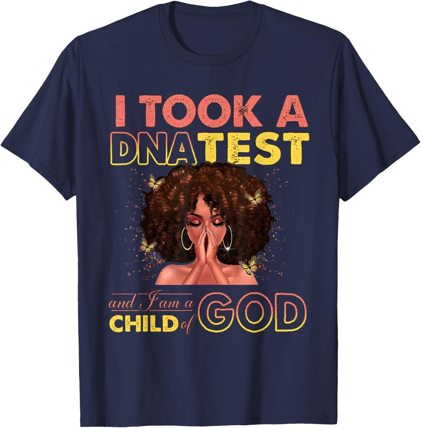 I Took A DNA Test & I Am A Child Of God Black Woman T-Shirt - T-Shirt | Navy