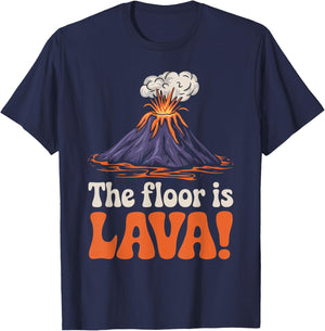 Floor Is Lava Geography Volcanoes Volcanology Volcanologist T-Shirt - T-Shirt | Navy