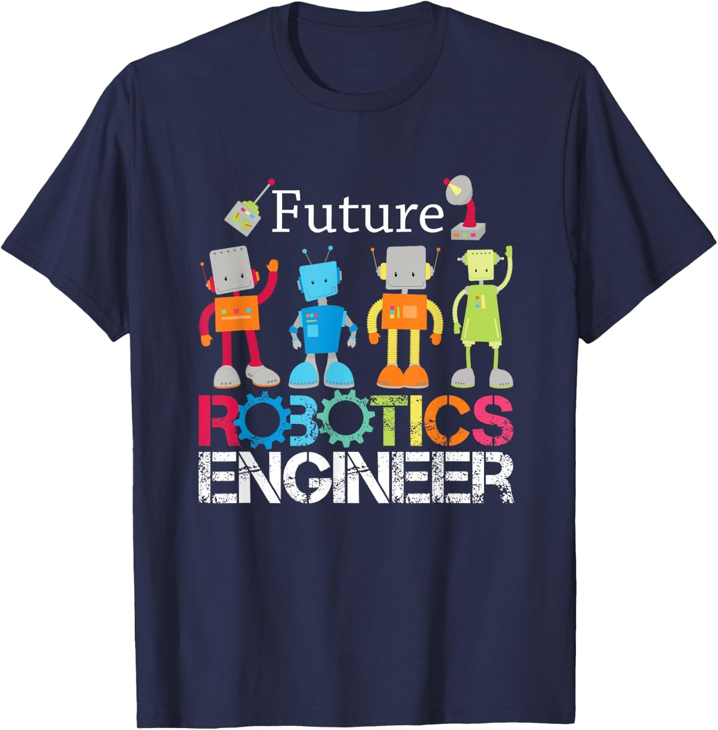 Future Robotics Engineer Robots for Boys and Girls T-Shirt - T-Shirt | Navy