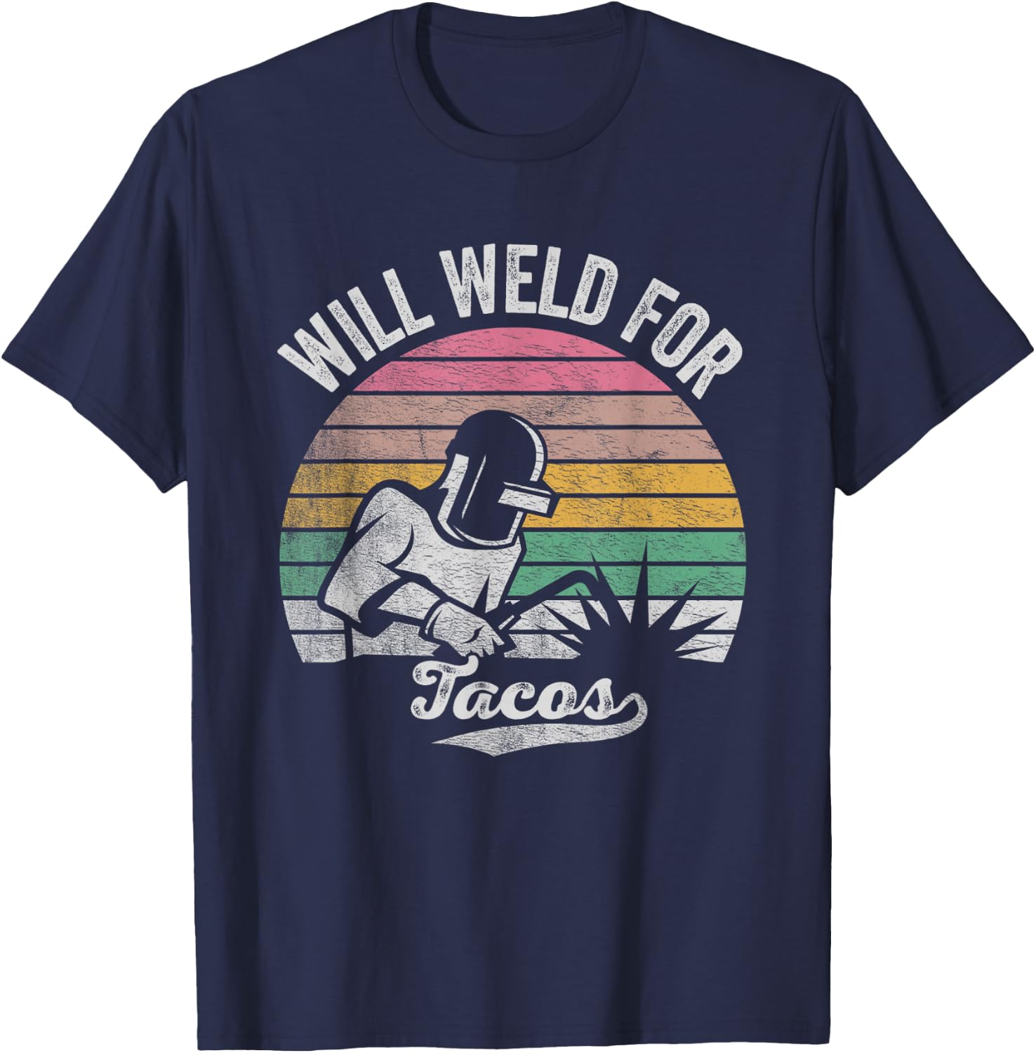 Retro Vintage Will Weld For Tacos Funny Welder T-Shirt - T-Shirt | Navy
