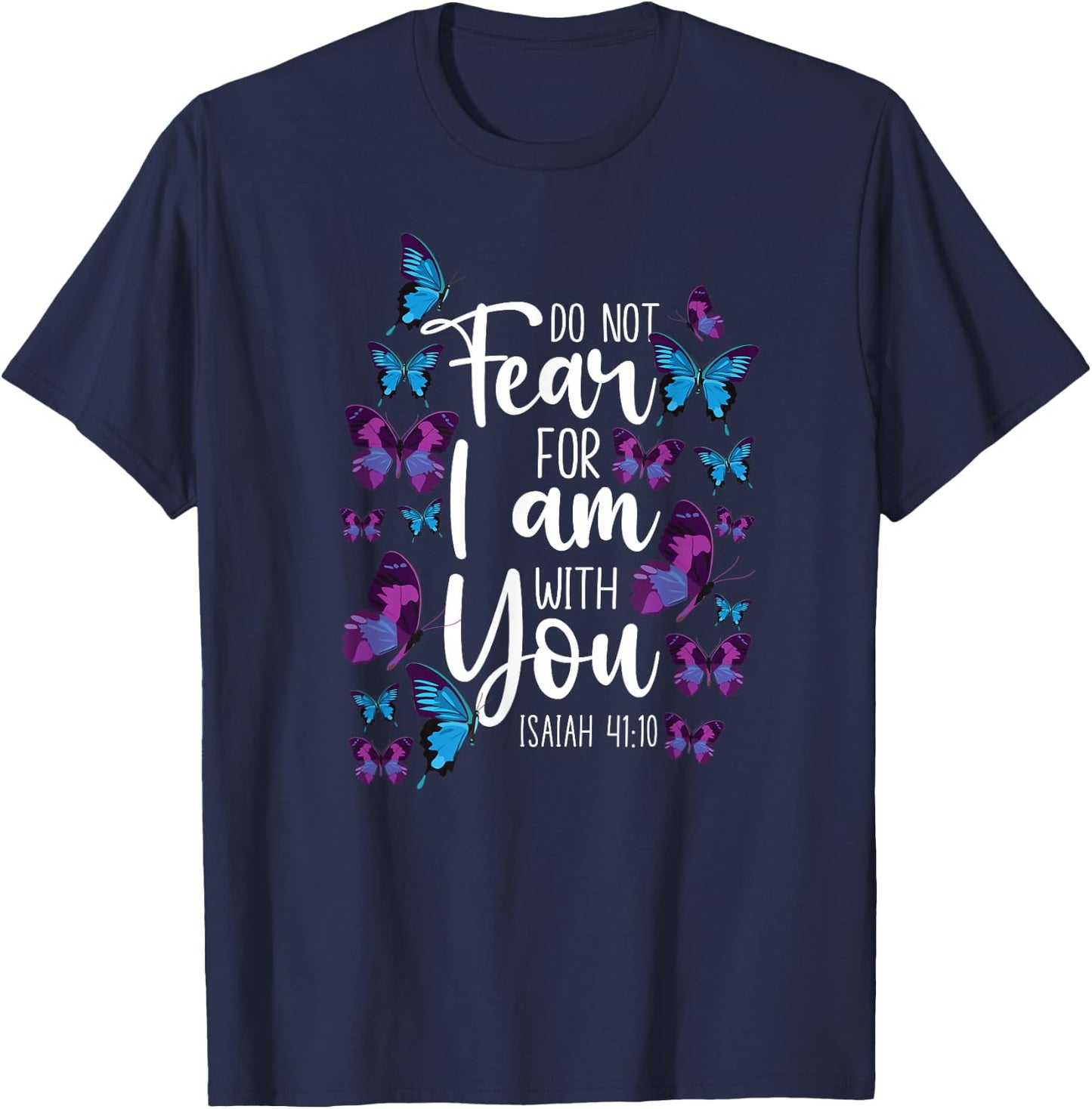 Christian Bible Verse Quote Butterfly Isaiah 41:10 T-Shirt - T-Shirt | Navy