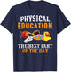 Physical Education PE The Best Part Of The Day T-Shirt - T-Shirt | Navy