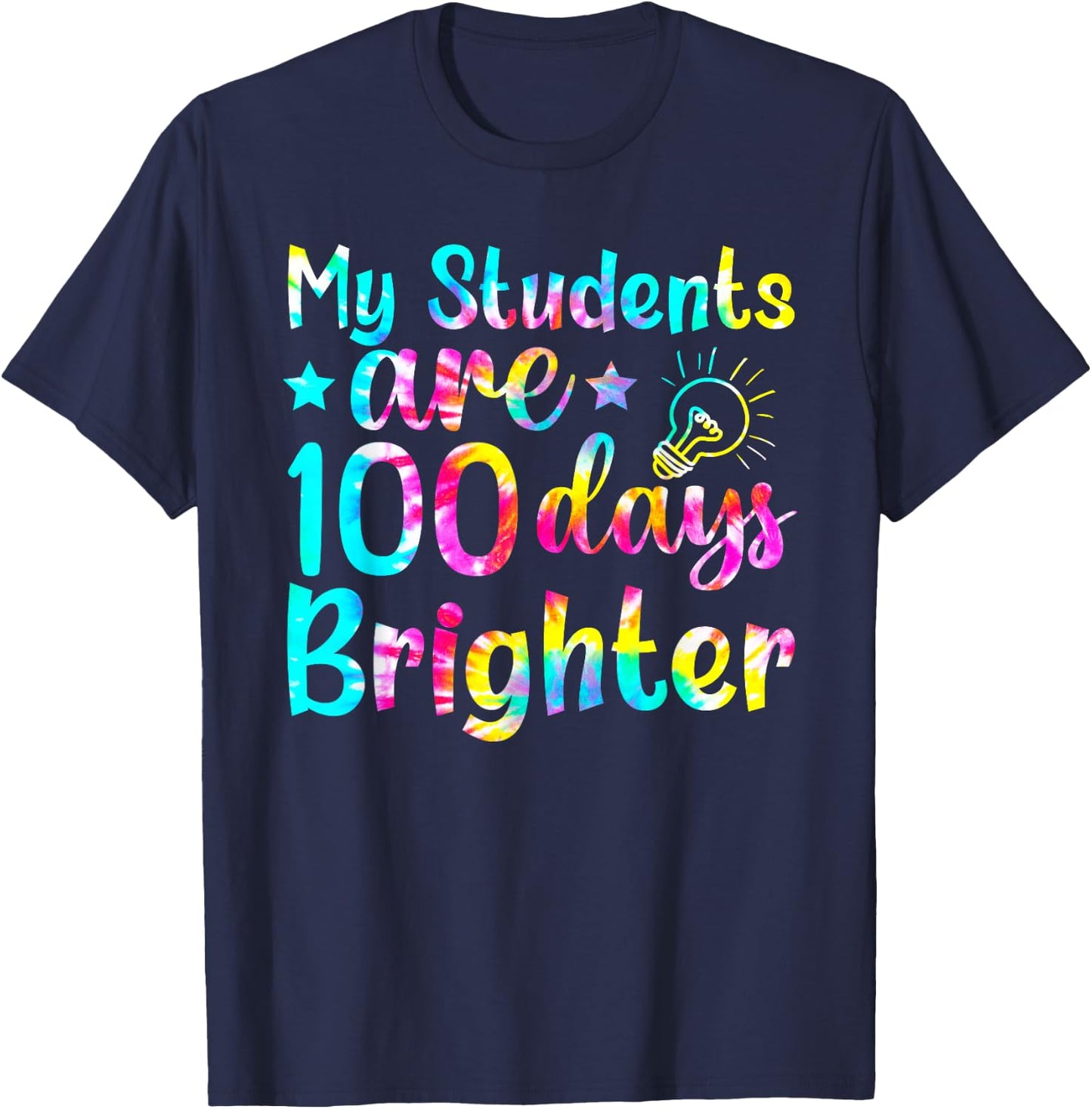 Tie Dye My Students Are 100 Days Brighter Teacher 100 Days T-Shirt - T-Shirt | Navy