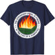 The Strongest Steel is Forged in the Fire of a Dumpster T-Shirt - T-Shirt | Navy