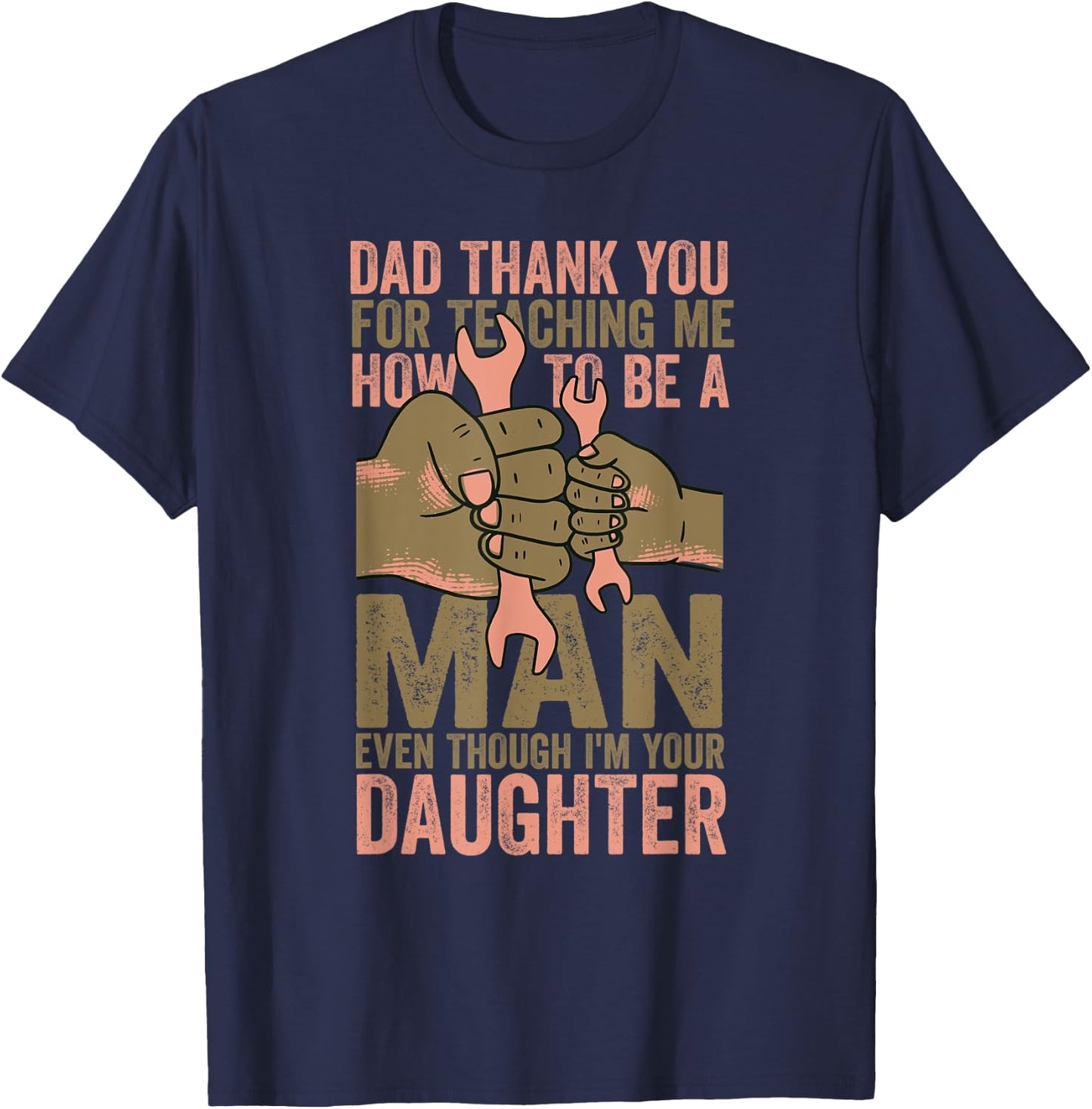 Dad Thanks For Teaching Me How To Be A Man Mechanic Daughter T-Shirt - T-Shirt | Navy
