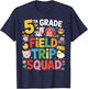 Farm Trip Field Trip Squad Farm Visit 5th Grade T-Shirt - T-Shirt | Navy